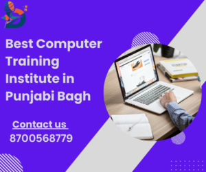 Best Computer Training Institute in Punjabi Bagh