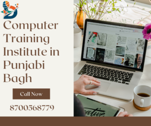 Computer Training Institute in Punjabi Bagh