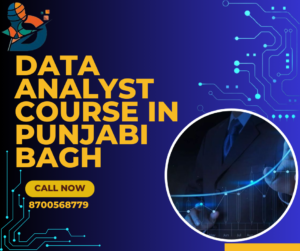 Data Analyst Course in Punjabi Bagh